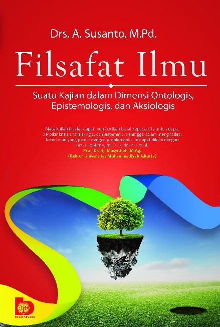 Filsafat Ilmu : Suatu Kajian dalam Dimensi Ontologis, Epistemologis, dan Aksiologis